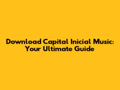Download Capital Inicial Music: Your Ultimate Guide