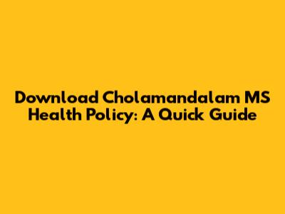 Download Cholamandalam MS Health Policy: A Quick Guide