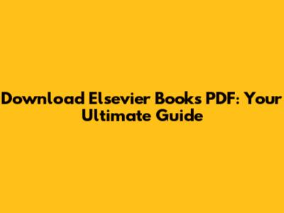 Download Elsevier Books PDF: Your Ultimate Guide