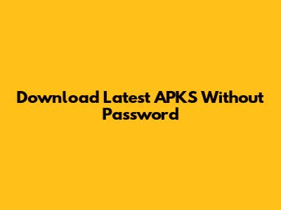 Download Latest APKS Without Password
