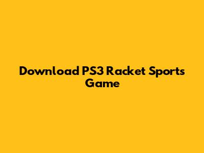 Download PS3 Racket Sports Game