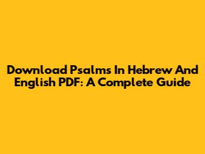 Download Psalms In Hebrew And English PDF: A Complete Guide