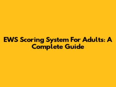 EWS Scoring System For Adults: A Complete Guide