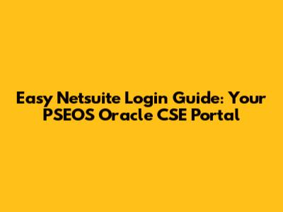 Easy Netsuite Login Guide: Your PSEOS Oracle CSE Portal