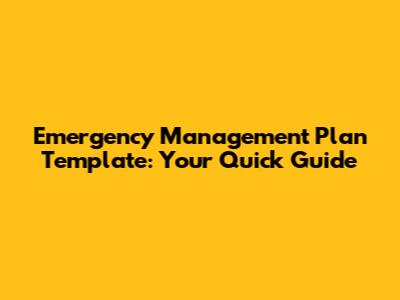 Emergency Management Plan Template: Your Quick Guide
