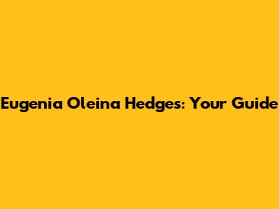 Eugenia Oleina Hedges: Your Guide