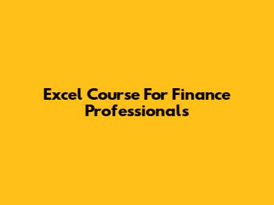 Excel Course For Finance Professionals