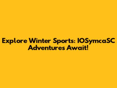 Explore Winter Sports: IOSymcaSC Adventures Await!