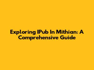 Exploring IPub In Mithian: A Comprehensive Guide