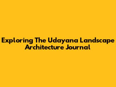 Exploring The Udayana Landscape Architecture Journal
