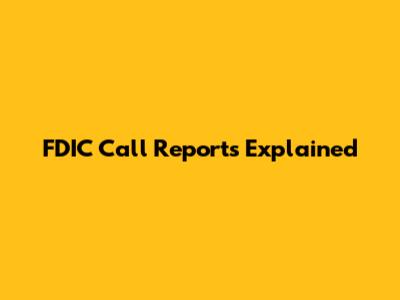 FDIC Call Reports Explained