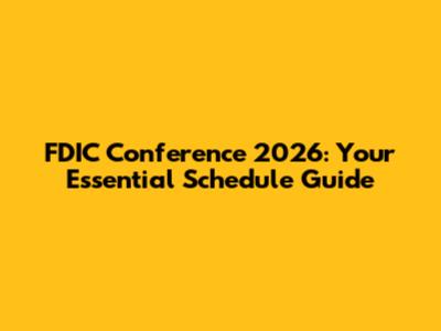 FDIC Conference 2026: Your Essential Schedule Guide