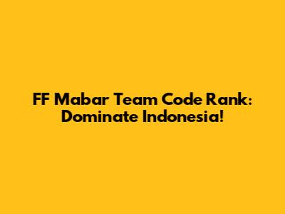 FF Mabar Team Code Rank: Dominate Indonesia!