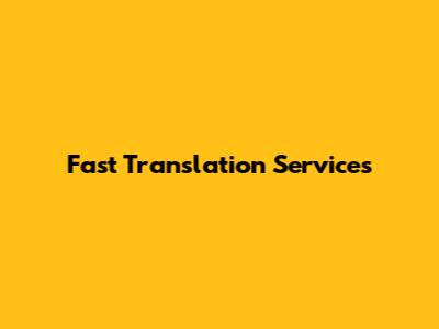 Fast Translation Services