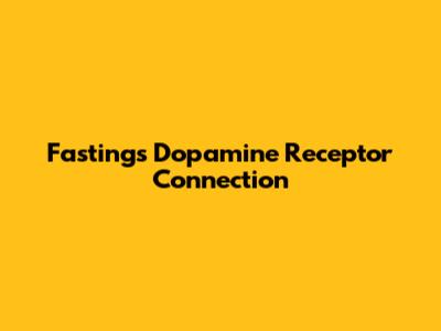 Fasting's Dopamine Receptor Connection