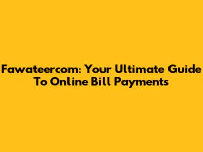 Fawateercom: Your Ultimate Guide To Online Bill Payments