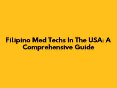 Filipino Med Techs In The USA: A Comprehensive Guide