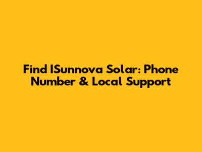 Find ISunnova Solar: Phone Number & Local Support