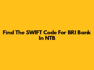 Find The SWIFT Code For BRI Bank In NTB