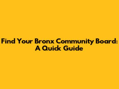 Find Your Bronx Community Board: A Quick Guide