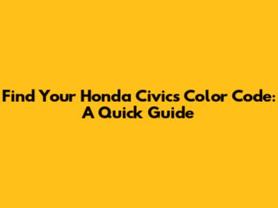 Find Your Honda Civic's Color Code: A Quick Guide