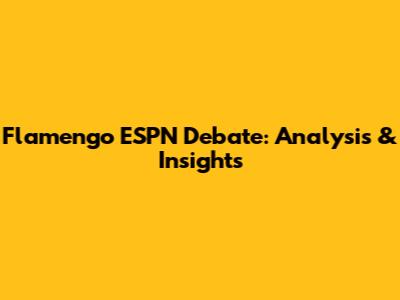 Flamengo ESPN Debate: Analysis & Insights