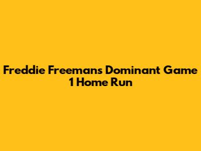Freddie Freeman's Dominant Game 1 Home Run