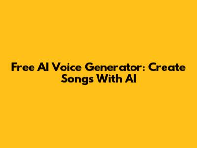 Free AI Voice Generator: Create Songs With AI