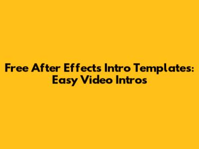 Free After Effects Intro Templates: Easy Video Intros
