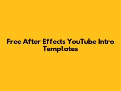 Free After Effects YouTube Intro Templates