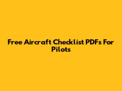 Free Aircraft Checklist PDFs For Pilots