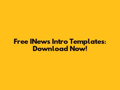 Free INews Intro Templates: Download Now!