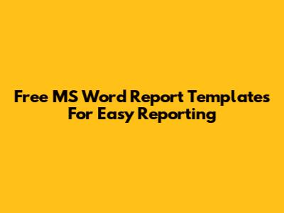 Free MS Word Report Templates For Easy Reporting