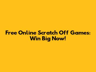 Free Online Scratch Off Games: Win Big Now!