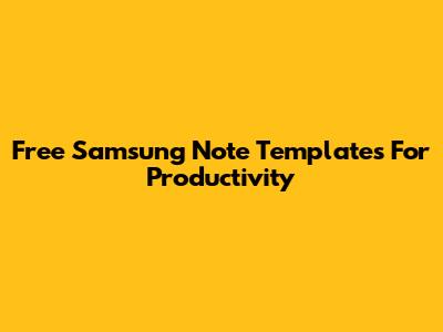 Free Samsung Note Templates For Productivity