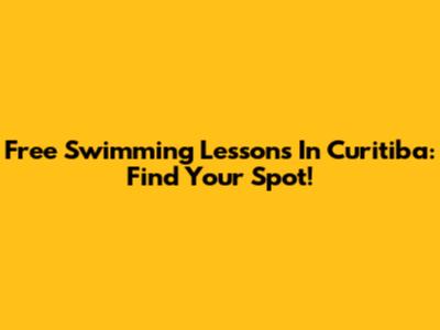 Free Swimming Lessons In Curitiba: Find Your Spot!