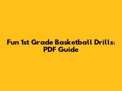 Fun 1st Grade Basketball Drills: PDF Guide