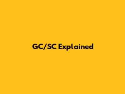 GC/SC Explained