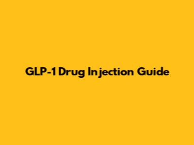 GLP-1 Drug Injection Guide