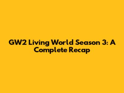 GW2 Living World Season 3: A Complete Recap