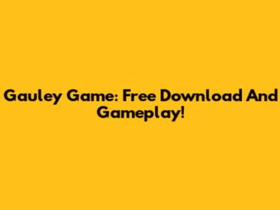 Gauley Game: Free Download And Gameplay!