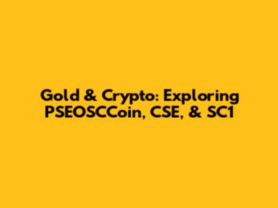 Gold & Crypto: Exploring PSEOSCCoin, CSE, & SC1