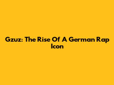 Gzuz: The Rise Of A German Rap Icon