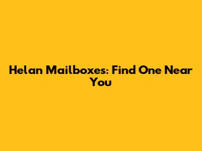 Helan Mailboxes: Find One Near You