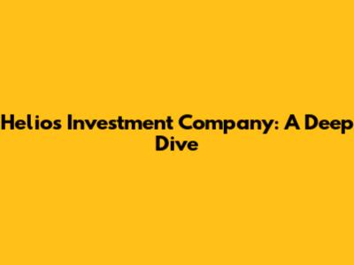 Helios Investment Company: A Deep Dive
