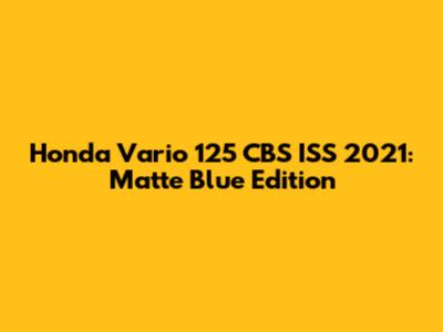 Honda Vario 125 CBS ISS 2021: Matte Blue Edition