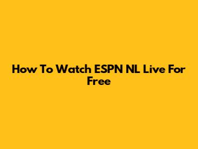How To Watch ESPN NL Live For Free