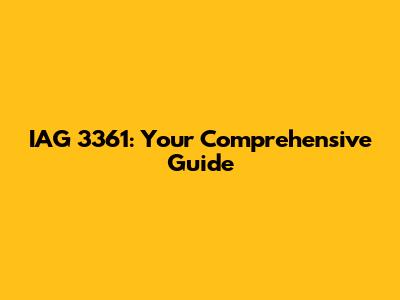 IAG 3361: Your Comprehensive Guide