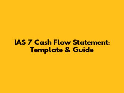 IAS 7 Cash Flow Statement: Template & Guide