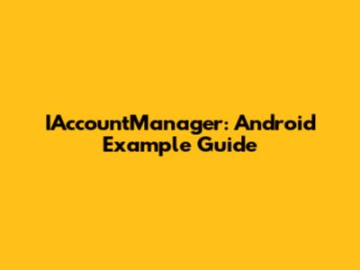 IAccountManager: Android Example Guide